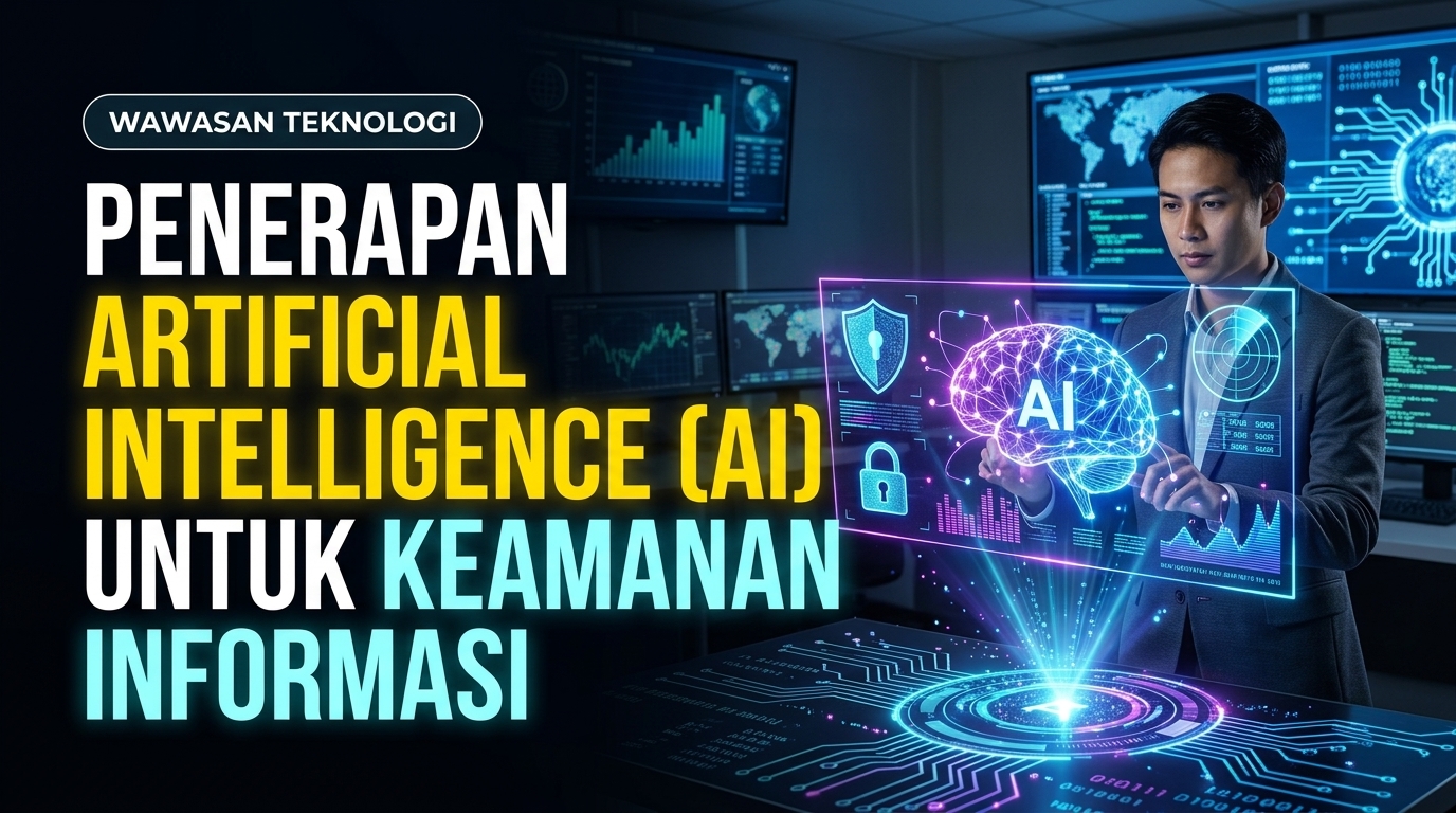 Penerapan Artificial Intelligence (AI) untuk Keamanan Informasi